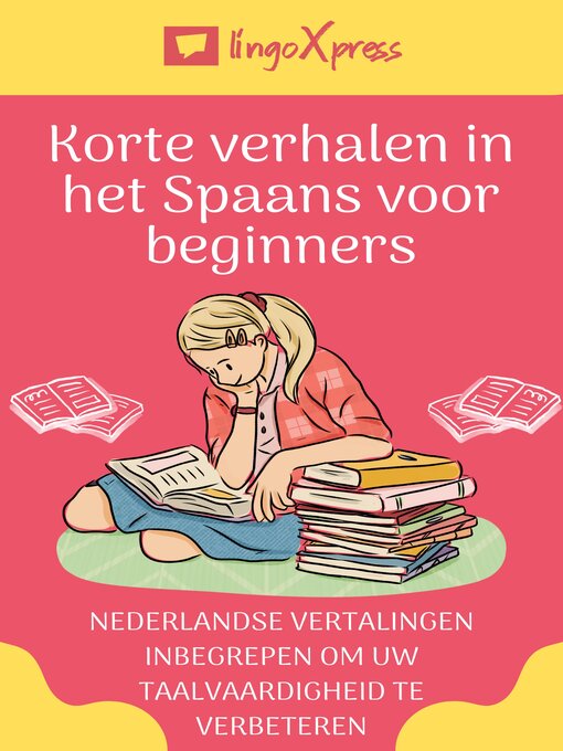 Title details for Korte verhalen in het Spaans voor beginners by lingoXpress - Available